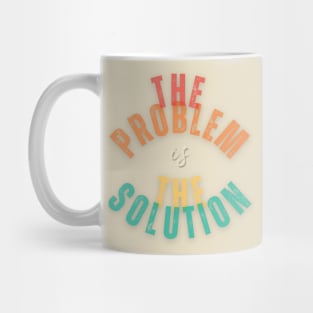 The problem is the solution Mug